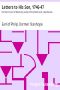 [Gutenberg 3351] • Letters to His Son, 1746-47 / On the Fine Art of Becoming a Man of the World and a Gentleman